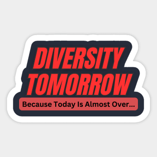 Diversity Tomorrow! Sticker